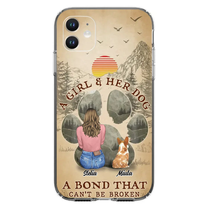 Custom Personalized Pet Mom Phone Case - Gifts For Pet Lovers With Upto 4 Pets - A Girl And Her Dog A Bond That Can't Be Broken - Case For iPhone & Samsung