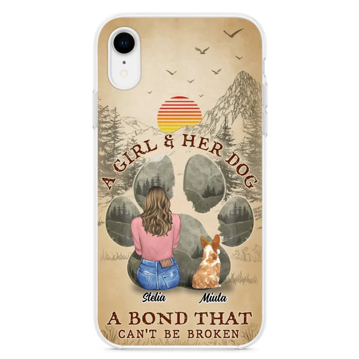 Custom Personalized Pet Mom Phone Case - Gifts For Pet Lovers With Upto 4 Pets - A Girl And Her Dog A Bond That Can't Be Broken - Case For iPhone & Samsung