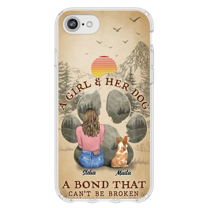 Custom Personalized Pet Mom Phone Case - Gifts For Pet Lovers With Upto 4 Pets - A Girl And Her Dog A Bond That Can't Be Broken - Case For iPhone & Samsung