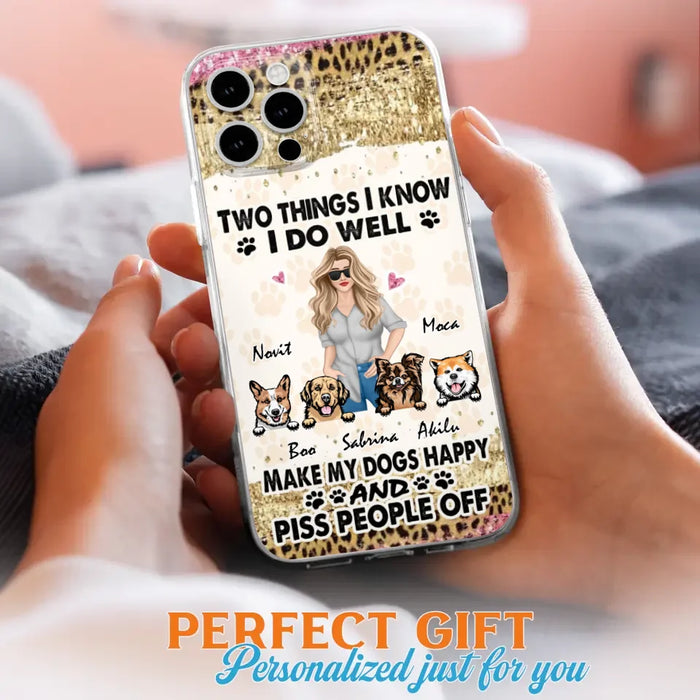 Custom Personalized Happy Dog Mom Phone Case - Gift Idea For Dog Lovers/Dog Owners - Upto 4 Dogs - Two Things I Know I Do Well  - Case For iPhone & Samsung