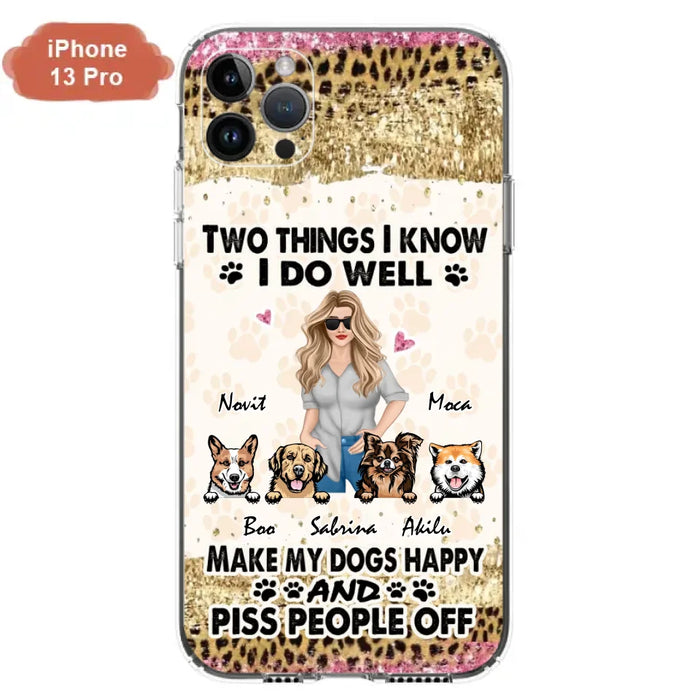 Custom Personalized Happy Dog Mom Phone Case - Gift Idea For Dog Lovers/Dog Owners - Upto 4 Dogs - Two Things I Know I Do Well  - Case For iPhone & Samsung