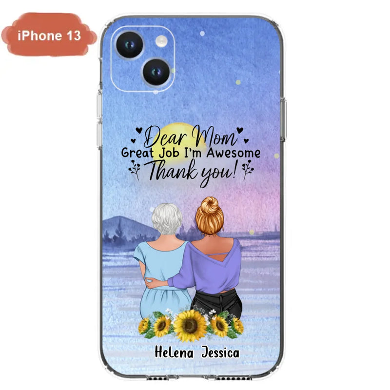 Custom Personalized Mom & Daughter Phone Case - Mother's Day Gift Idea From Daughter - Dear Mom Great Job I'm Awesome - Cases For iPhone/Samsung