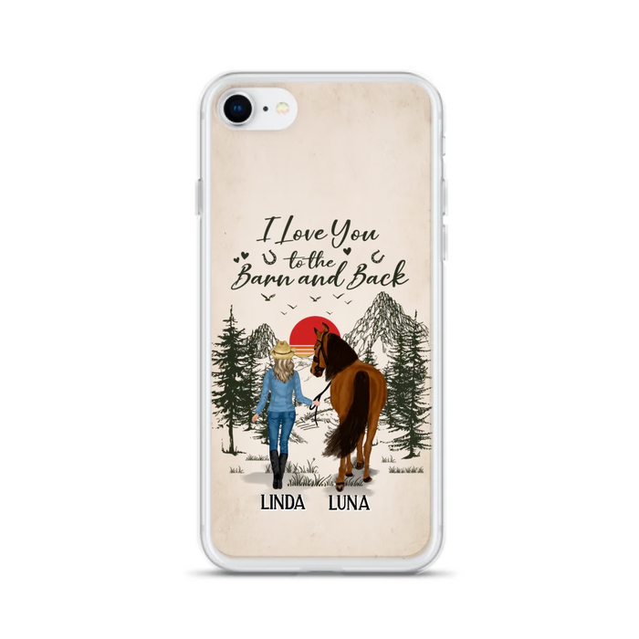 Custom Personalized Horse Girl Phone Case - Upto 6 Horses - Mother's Day Gift Idea Horse Lovers - I Love You To The Barn And Back - Case For iPhone/Samsung