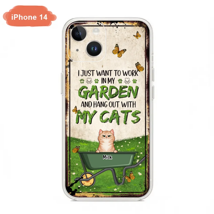 Custom Personalized Cat Phone Case For iPhone And Samsung - Gift Idea For Cat Lover - Up to 6 Cats - I Just Want To Work In My Garden And Hang Out With My Cats