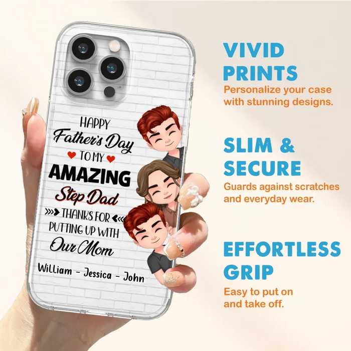 Custom Personalized Thanks Dad Phone Case - Gift Idea For Father's Day - Upto 3 Children - To My Amazing Step Dad Thanks For Putting Up With Our Mom - Case For iPhone/Samsung