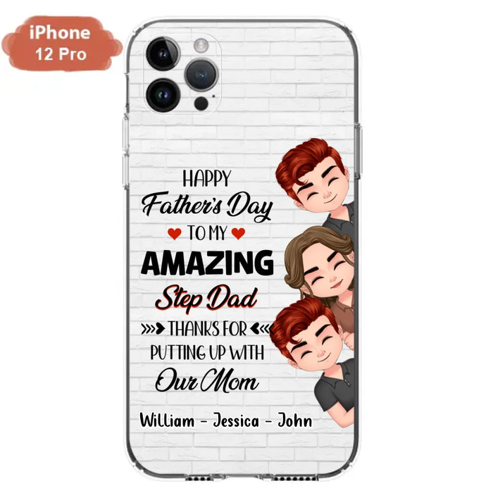 Custom Personalized Thanks Dad Phone Case - Gift Idea For Father's Day - Upto 3 Children - To My Amazing Step Dad Thanks For Putting Up With Our Mom - Case For iPhone/Samsung