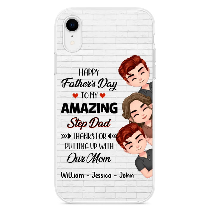 Custom Personalized Thanks Dad Phone Case - Gift Idea For Father's Day - Upto 3 Children - To My Amazing Step Dad Thanks For Putting Up With Our Mom - Case For iPhone/Samsung