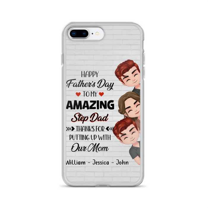 Custom Personalized Thanks Dad Phone Case - Gift Idea For Father's Day - Upto 3 Children - To My Amazing Step Dad Thanks For Putting Up With Our Mom - Case For iPhone/Samsung