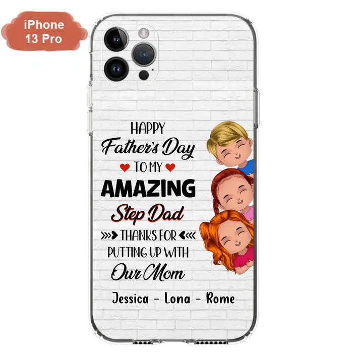 Custom Personalized Dad Phone Case - Gift Idea For Father's Day - Upto 3 Kids - To My Amazing Step Dad Thanks For Putting Up With Our Mom - Case For iPhone & Samsung