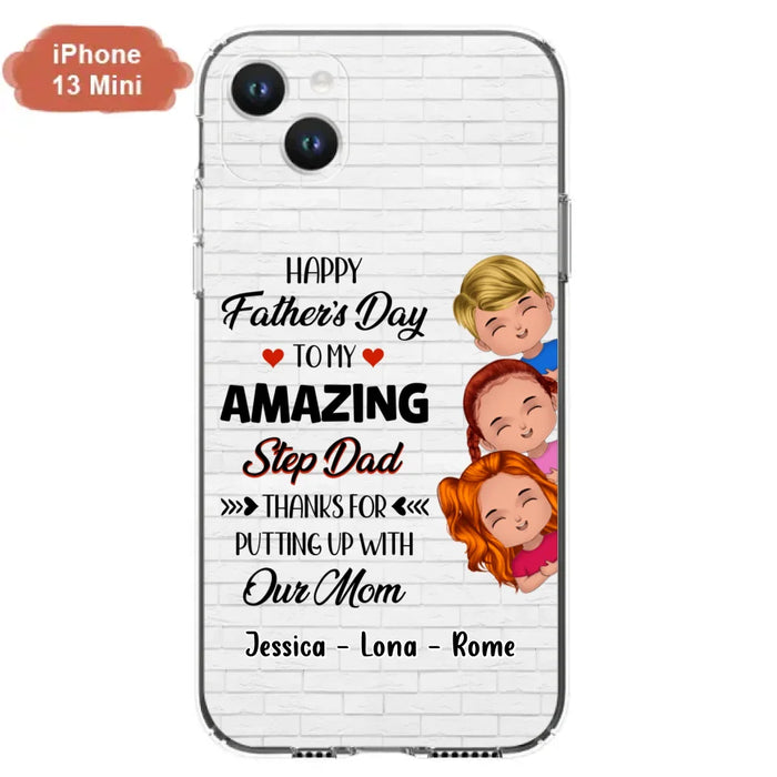 Custom Personalized Dad Phone Case - Gift Idea For Father's Day - Upto 3 Kids - To My Amazing Step Dad Thanks For Putting Up With Our Mom - Case For iPhone & Samsung