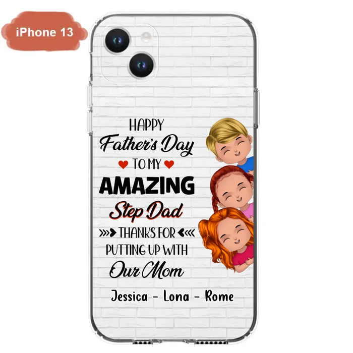 Custom Personalized Dad Phone Case - Gift Idea For Father's Day - Upto 3 Kids - To My Amazing Step Dad Thanks For Putting Up With Our Mom - Case For iPhone & Samsung