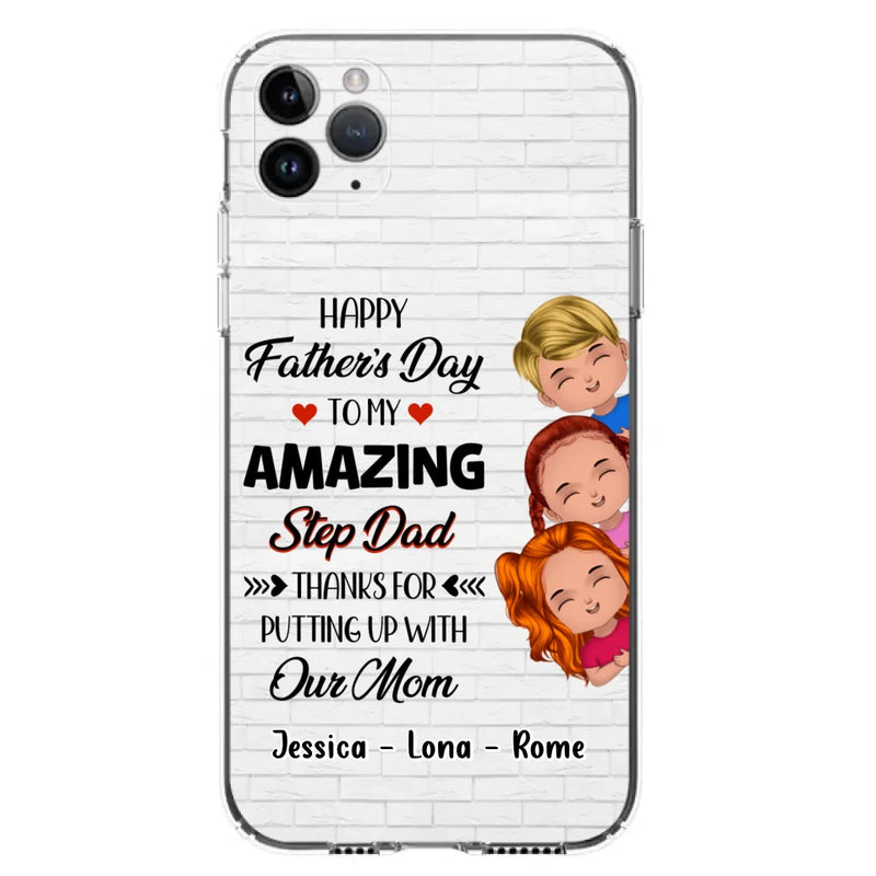 Personalized Dad Phone Case - Gift Idea For Father's Day - Up to 3 Kids - To My Amazing Step Dad Thanks For Putting Up With Our Mom - Case For iPhone & Samsung