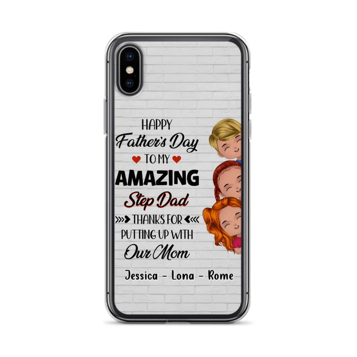 Custom Personalized Dad Phone Case - Gift Idea For Father's Day - Upto 3 Kids - To My Amazing Step Dad Thanks For Putting Up With Our Mom - Case For iPhone & Samsung