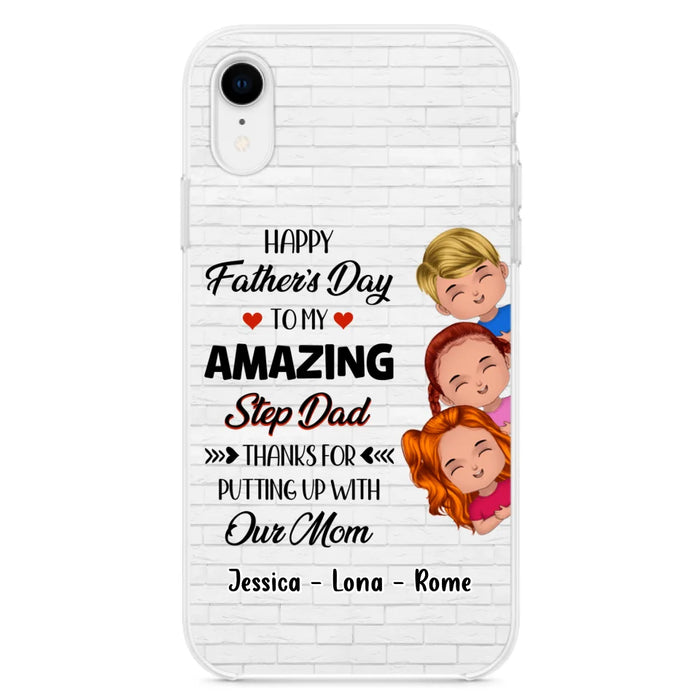 Custom Personalized Dad Phone Case - Gift Idea For Father's Day - Upto 3 Kids - To My Amazing Step Dad Thanks For Putting Up With Our Mom - Case For iPhone & Samsung