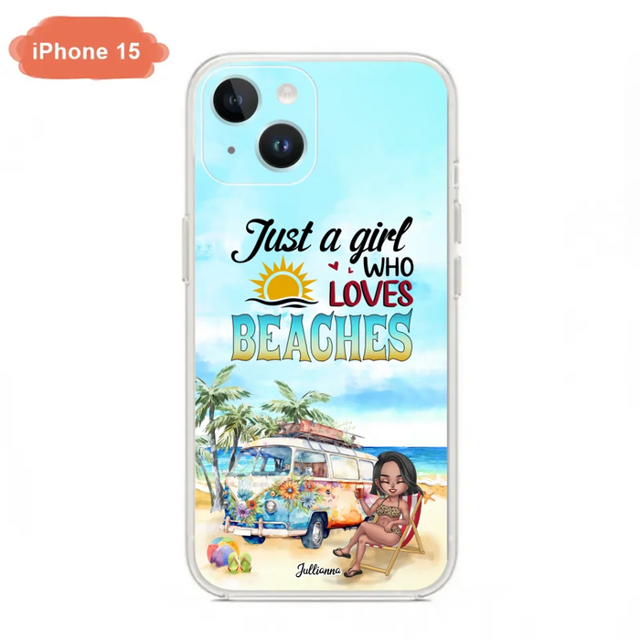 Custom Personalized Beach Girl Phone Case - Gift For Beach Girls/Beach Lovers - Just A Girl Who Loves Beaches - Cases For iPhone/Samsung