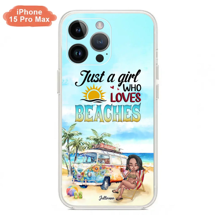 Custom Personalized Beach Girl Phone Case - Gift For Beach Girls/Beach Lovers - Just A Girl Who Loves Beaches - Cases For iPhone/Samsung