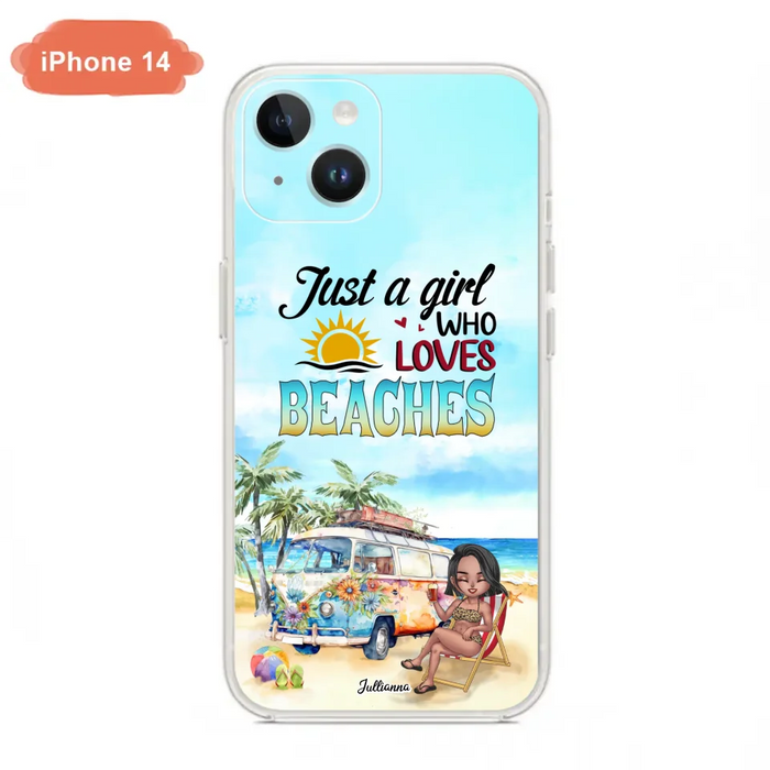 Custom Personalized Beach Girl Phone Case - Gift For Beach Girls/Beach Lovers - Just A Girl Who Loves Beaches - Cases For iPhone/Samsung