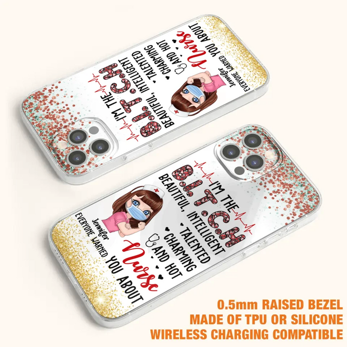 Custom Personalized Nurse Phone Case - Gift Idea For Nurse - I'm The Bitch Beautiful, Intelligent, Talented, Charming And Hot - Case For iPhone/ Samsung