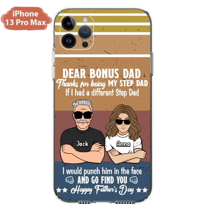 Custom Personalized Dear Bonus Dad Phone Case - Father's Day Gift Idea To Step Dad - Thanks For Being My Step Dad, Happy Father's Day - Cases For iPhone And Samsung