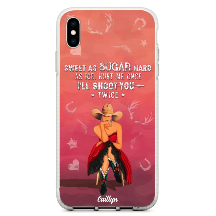 Custom Personalized Country Girl Phone Case - Gift Idea For Girl/ Birthday Gift - Sweet As Sugar Hard As Ice Hurt Me Once I'll Shoot You Twice - Case For iPhone And Samsung