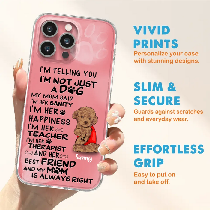 Custom Personalized Dog Phone Case - Best Gift For Dog Lovers - I'm Not Just A Dog - Case For Iphone/Samsung