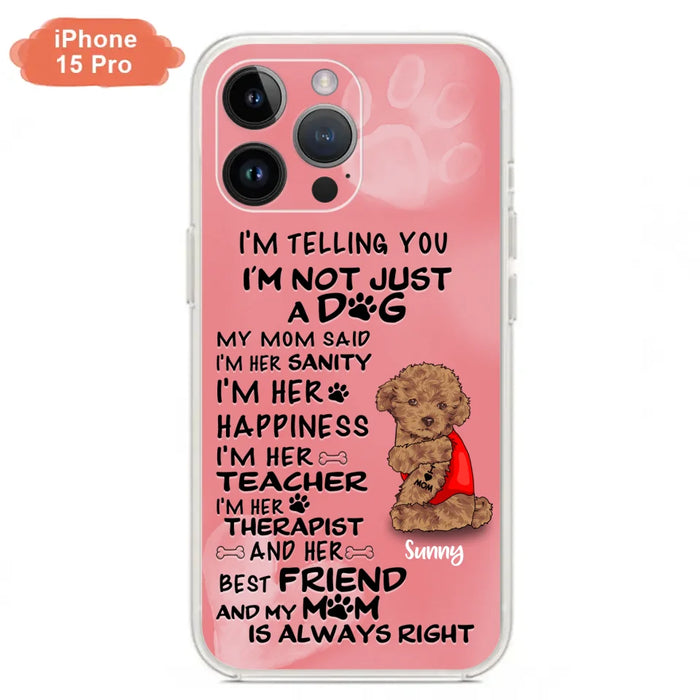 Custom Personalized Dog Phone Case - Best Gift For Dog Lovers - I'm Not Just A Dog - Case For Iphone/Samsung