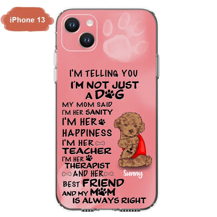 Custom Personalized Dog Phone Case - Best Gift For Dog Lovers - I'm Not Just A Dog - Case For Iphone/Samsung