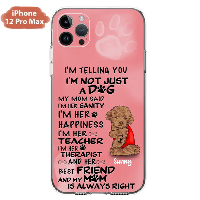 Custom Personalized Dog Phone Case - Best Gift For Dog Lovers - I'm Not Just A Dog - Case For Iphone/Samsung