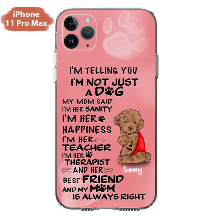 Custom Personalized Dog Phone Case - Best Gift For Dog Lovers - I'm Not Just A Dog - Case For Iphone/Samsung