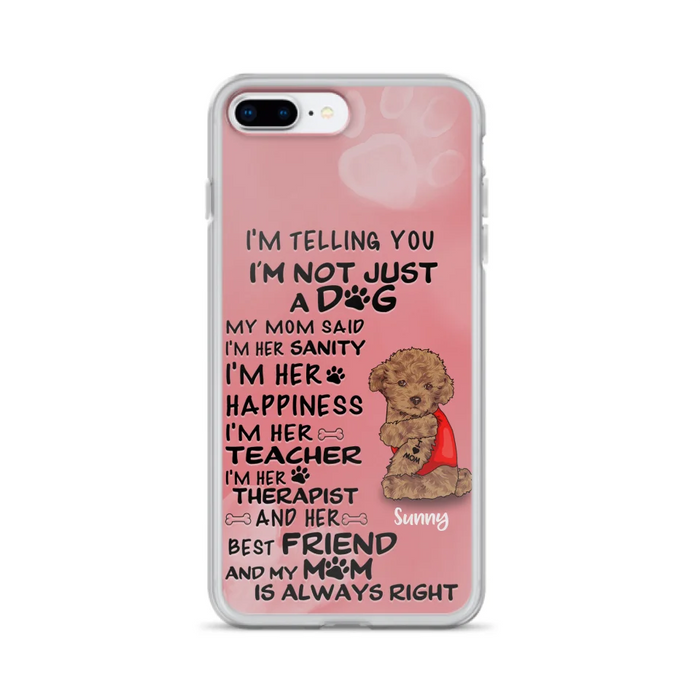 Custom Personalized Dog Phone Case - Best Gift For Dog Lovers - I'm Not Just A Dog - Case For Iphone/Samsung