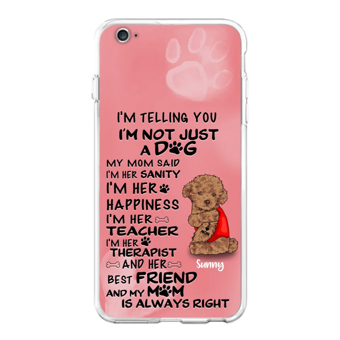 Custom Personalized Dog Phone Case - Best Gift For Dog Lovers - I'm Not Just A Dog - Case For Iphone/Samsung