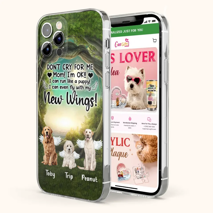 Custom Personalized Dog Phone Case - Best Gift For Dog Lovers - Don'n Cry For Me Mom ! I'm Ok