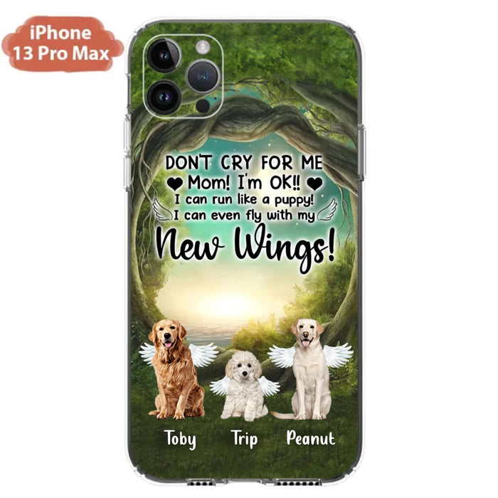 Custom Personalized Dog Phone Case - Best Gift For Dog Lovers - Don'n Cry For Me Mom ! I'm Ok