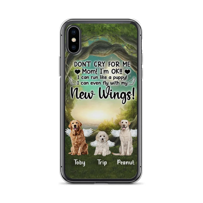 Custom Personalized Dog Phone Case - Best Gift For Dog Lovers - Don'n Cry For Me Mom ! I'm Ok