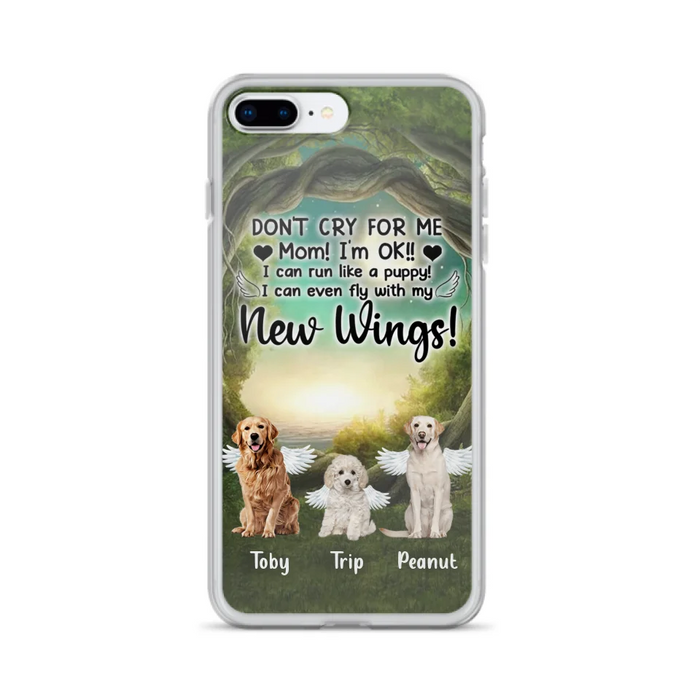 Custom Personalized Dog Phone Case - Best Gift For Dog Lovers - Don'n Cry For Me Mom ! I'm Ok