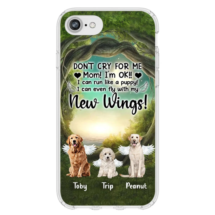 Custom Personalized Dog Phone Case - Best Gift For Dog Lovers - Don'n Cry For Me Mom ! I'm Ok