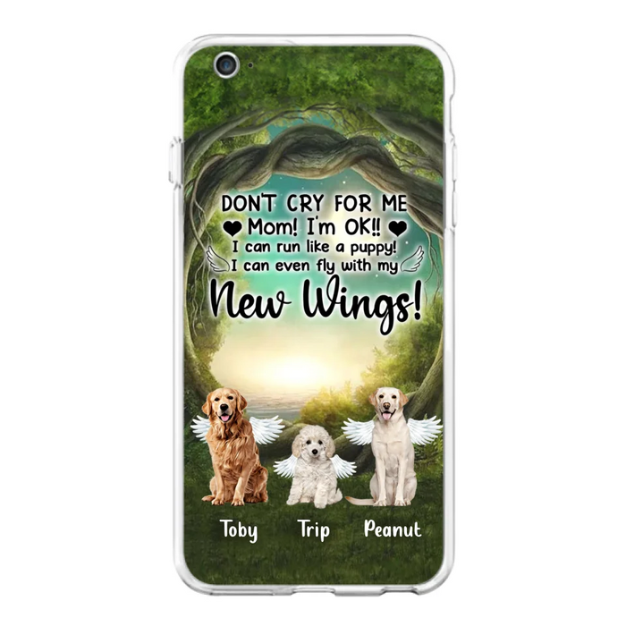 Custom Personalized Dog Phone Case - Best Gift For Dog Lovers - Don'n Cry For Me Mom ! I'm Ok