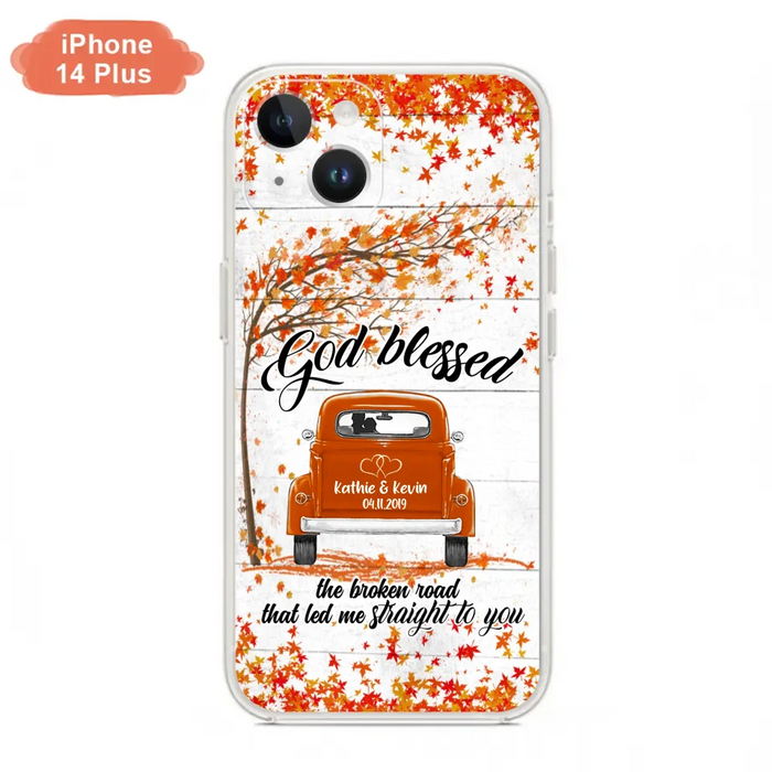 Custom Personalized Couple Phone Case - Best Gift For Couple - God Blessed The Broken Road That Led Me Straight To You - Case For Iphone And Samsung