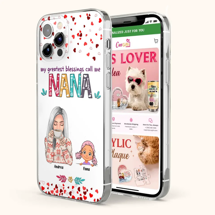 Custom Personalized Grandma & Grandkids Phone Case - Upto 5 Kids - My Greatest Blessings Call Me Nana - For iPhone And Samsung Phone Case