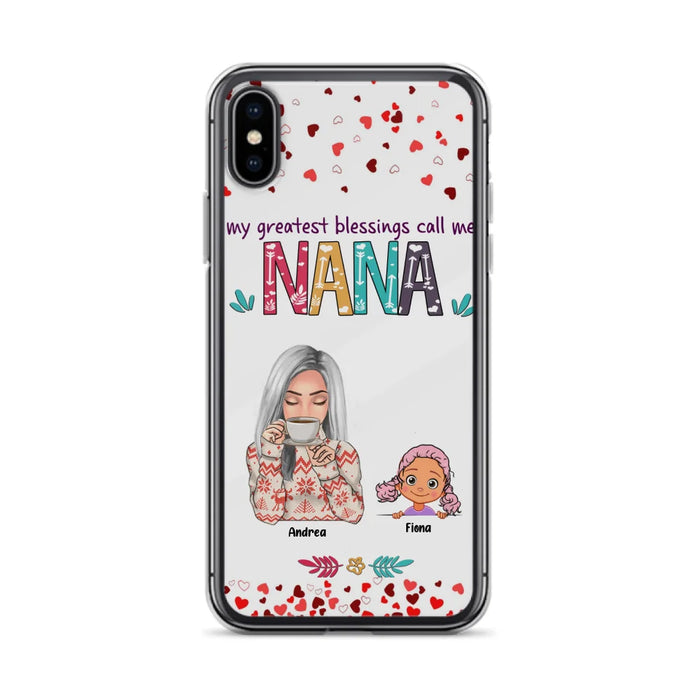 Custom Personalized Grandma & Grandkids Phone Case - Upto 5 Kids - My Greatest Blessings Call Me Nana - For iPhone And Samsung Phone Case