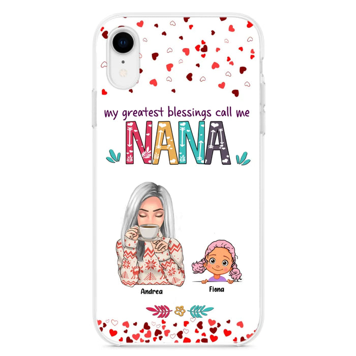 Custom Personalized Grandma & Grandkids Phone Case - Upto 5 Kids - My Greatest Blessings Call Me Nana - For iPhone And Samsung Phone Case