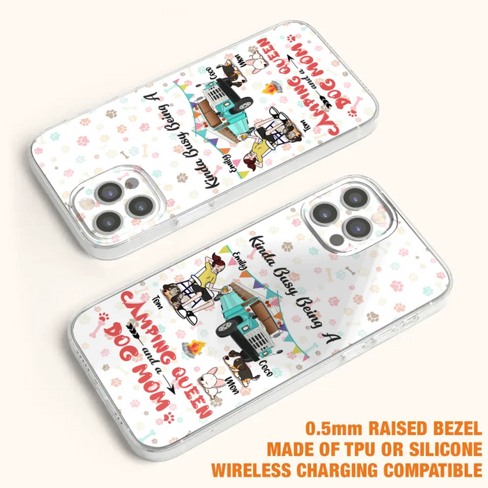 Custom Personalized Camping Queen Phone Case - Upto 3 Dogs - Gift Idea For Dog Lovers - Kinda Busy Being A Camping Queen And A Dog Mom - Case For iPhone/Samsung