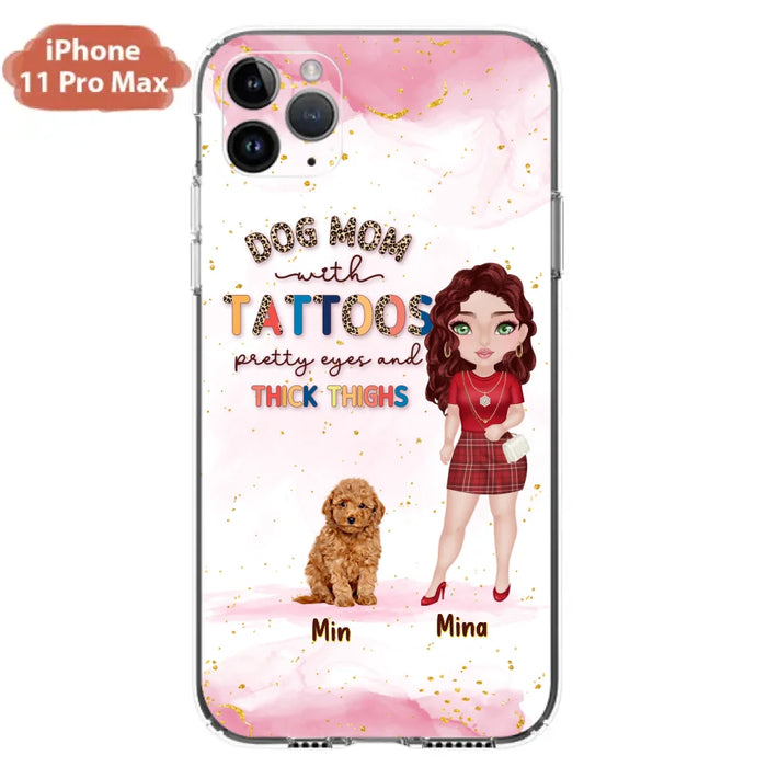 Custom Personalized Dog Mom Phone Case - Up to 5 Dogs - Best Gift Idea For Dog Lovers/Mother's Day - Dog Mom With Tattoos Pretty Eyes And Thick Thighs - Cases For iPhone And Samsung