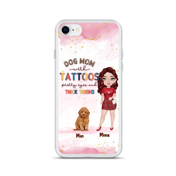 Custom Personalized Dog Mom Phone Case - Up to 5 Dogs - Best Gift Idea For Dog Lovers/Mother's Day - Dog Mom With Tattoos Pretty Eyes And Thick Thighs - Cases For iPhone And Samsung