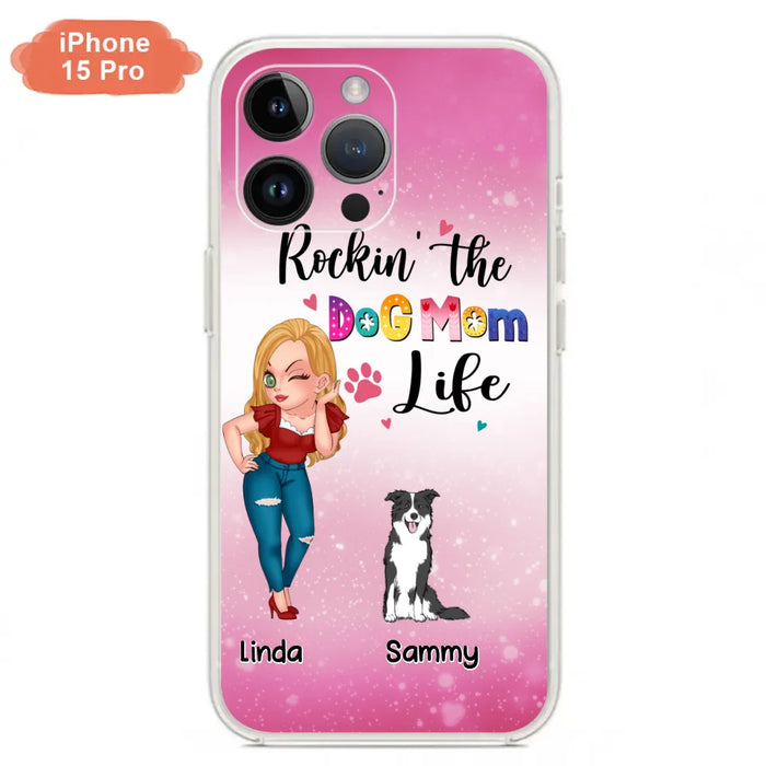 Custom Personalized Dog Mom Phone Case - Upto 6 Dogs - Gift Idea For Dog Lover - Rockin' The The Dog Mom Life - Case for iPhone/Samsung