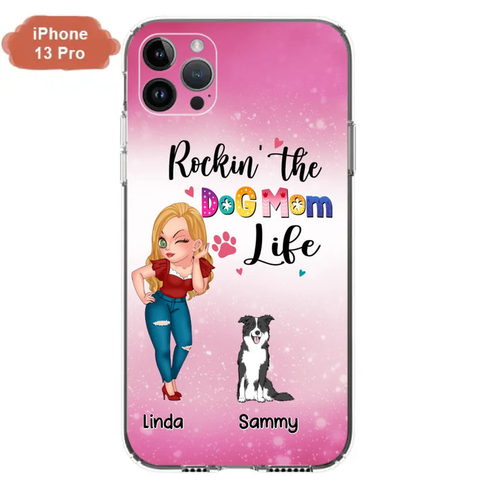 Custom Personalized Dog Mom Phone Case - Upto 6 Dogs - Gift Idea For Dog Lover - Rockin' The The Dog Mom Life - Case for iPhone/Samsung