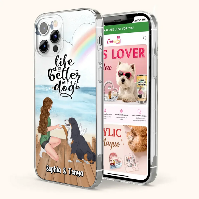 Custom Personalized Dog Mom Phone Case - Gift Idea For Dog Lovers - Life Is Better With A Dog - Case for iPhone & Samsung