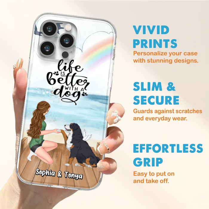 Custom Personalized Dog Mom Phone Case - Gift Idea For Dog Lovers - Life Is Better With A Dog - Case for iPhone & Samsung