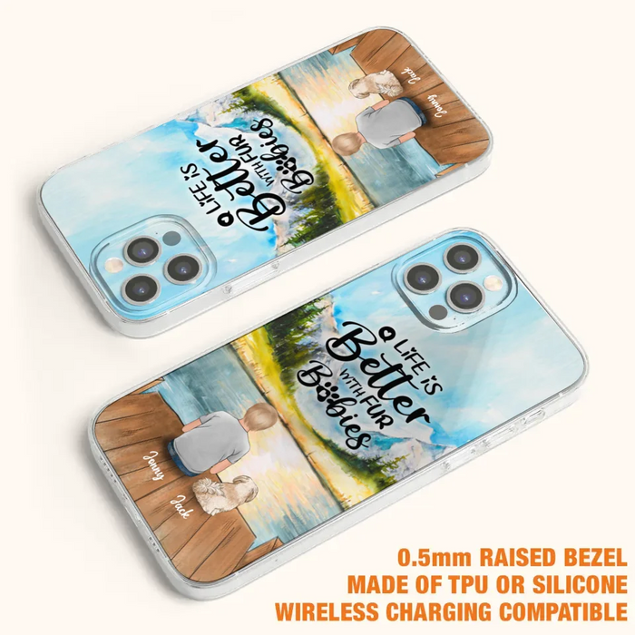 Custom Personalized Pet Kid Phone Case - Life Is Better With Fur Babies - Case For iPhone And Samsung