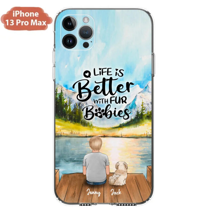 Custom Personalized Pet Kid Phone Case - Life Is Better With Fur Babies - Case For iPhone And Samsung